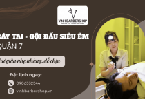 Ráy tai - Gội đầu siêu êm Quận 7: Thư giãn nhẹ nhàng, dễ chịu